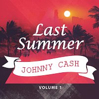 Johnny Cash – Last Summer Vol. 1