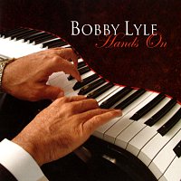 Bobby Lyle – Hands On