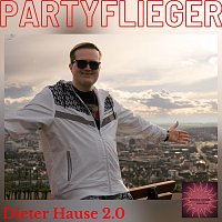Dieter Hause 2.0 – Partyflieger (Club Mix)