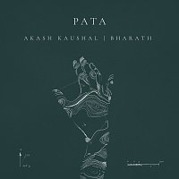 Akash Kaushal, Bharath – Pata