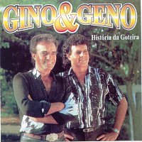 Gino & Geno – Historia Da Goteira