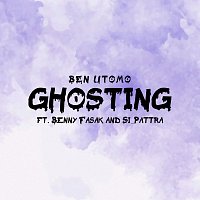 Ben Utomo, Benny Fasak, Si_Pattra – Ghosting