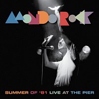 Mondo Rock – Summer Of '81 [Mondo Rock Live At The Pier]