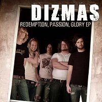 Dizmas – Redemption, Passion, Glory