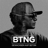 BTNG – Gewachsen auf Beton