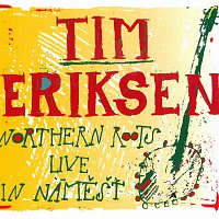 Tim Eriksen – Northern Roots Live in Náměšť