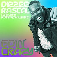 Dizzee Rascal, Robbie Williams – Goin' Crazy