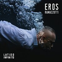 Eros Ramazzotti – Latido Infinito