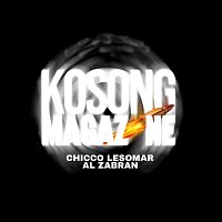 Chicco Lesomar, Al Zabran – Kosong Magazine (feat. Al Zabran)