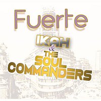 Ikah – Fuerte (feat. The Soul Commanders)