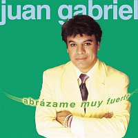 Juan Gabriel – Abrázame Muy Fuerte