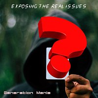 Generation Mania – Exposing The Real Issues