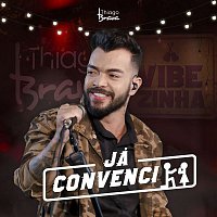 Thiago Brava – Já convenci
