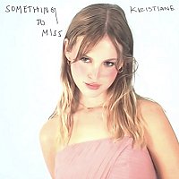 Kristiane – Something To Miss
