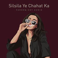 Farooq Got Audio, Shreya Ghosal – Silsila Ye Chahat Ka [Drill Mix]