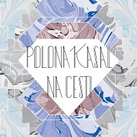 Polona Kasal – Na cesti