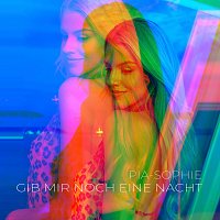 Pia-Sophie – Gib mir noch eine Nacht