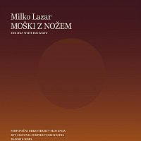 Simfonični orkester RTV Slovenija – Milko Lazar: Moški z nožem