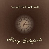 Harry Belafonte – Around the Clock With