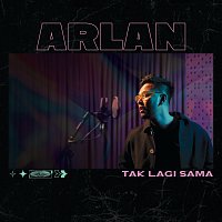 Arlan Djoewarsa – Tak Lagi Sama