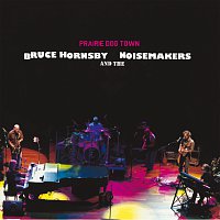 Bruce Hornsby & The Noisemakers – Prairie Dog Town