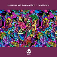 James Curd – Now I Believe (feat. Shaun J. Wright)