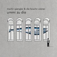 Martin Spengler & die foischn Wiener – Ummi zu dia