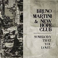 Bruno Martini, New Hope Club – Somebody That You Loved