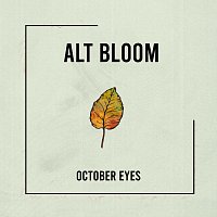 Alt Bloom – October Eyes