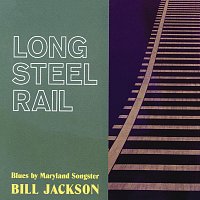 Bill Jackson – Long Steel Rail