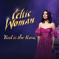 Celtic Woman – Red is the Rose