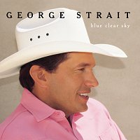 George Strait – Blue Clear Sky