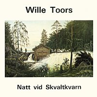 Wille Toors – Natt vid Skvaltkvarn
