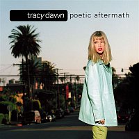 Tracy Dawn – Poetic Aftermath