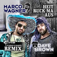 Marco Wagner, Dave Brown – Heit ruck ma aus