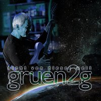 gruen2g – nicht von dieser welt