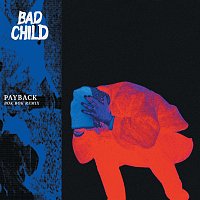 BAD CHILD – Payback [Bok Bok Remix]