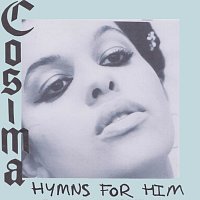 Cosima – Hymns For Him
