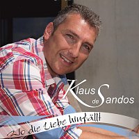 Klaus de Sandos – Wo die Liebe hinfällt
