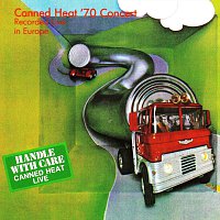 Canned Heat – Handle with Care - Live in Europe '70