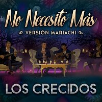 Los Crecidos – No Necesito Más [Versión Mariachi]