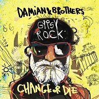 Damian & Brothers – Gypsy Rock: Change or Die