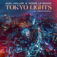 Noel Holler, Fedde Le Grand, French Original – Tokyo Lights