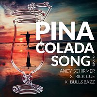 Andy Schirmer, Rick Cue, Bull & Bazz – Pina Colada Song (Escape Radio Edit)