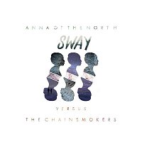 Anna of the North – Sway (Chainsmokers Remix)