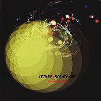 Itch-E & Scratch-E – It Is What It Isn't