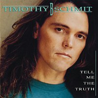 Timothy B. Schmit – Tell Me The Truth