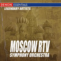 Moscow RTV Symphony Orchestra – Legendary Artists: Moscow RTV Symphony Orchestra