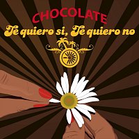 Chocolate – Te Quiero Si, Te Quiero No