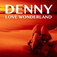 Denny – Love Wonderland